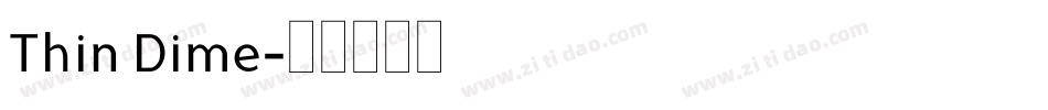 Thin Dime字体转换
